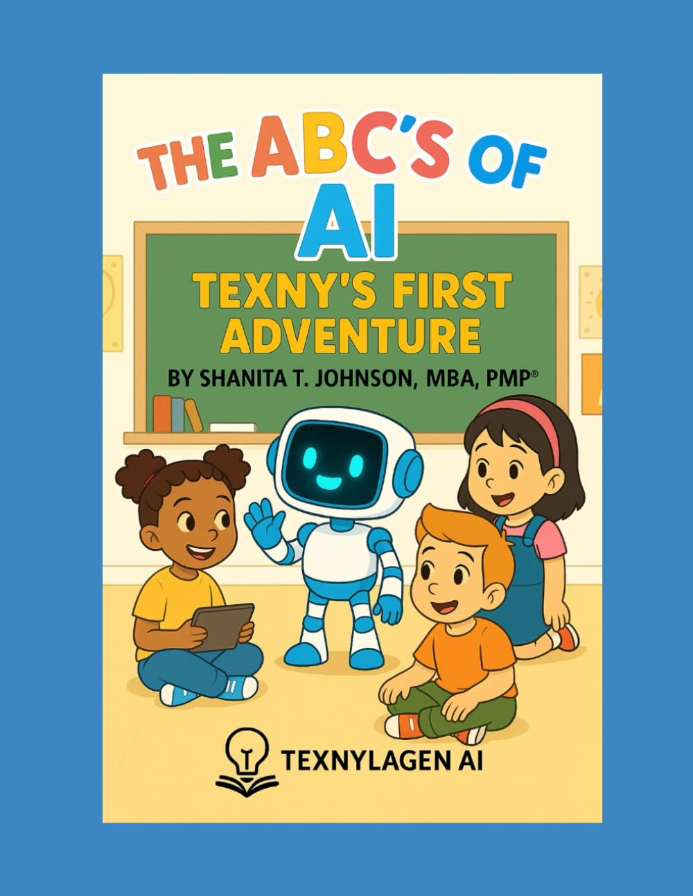 The ABC's Of AI: Texny's First Adventure (TEXNY's Great Adventures)