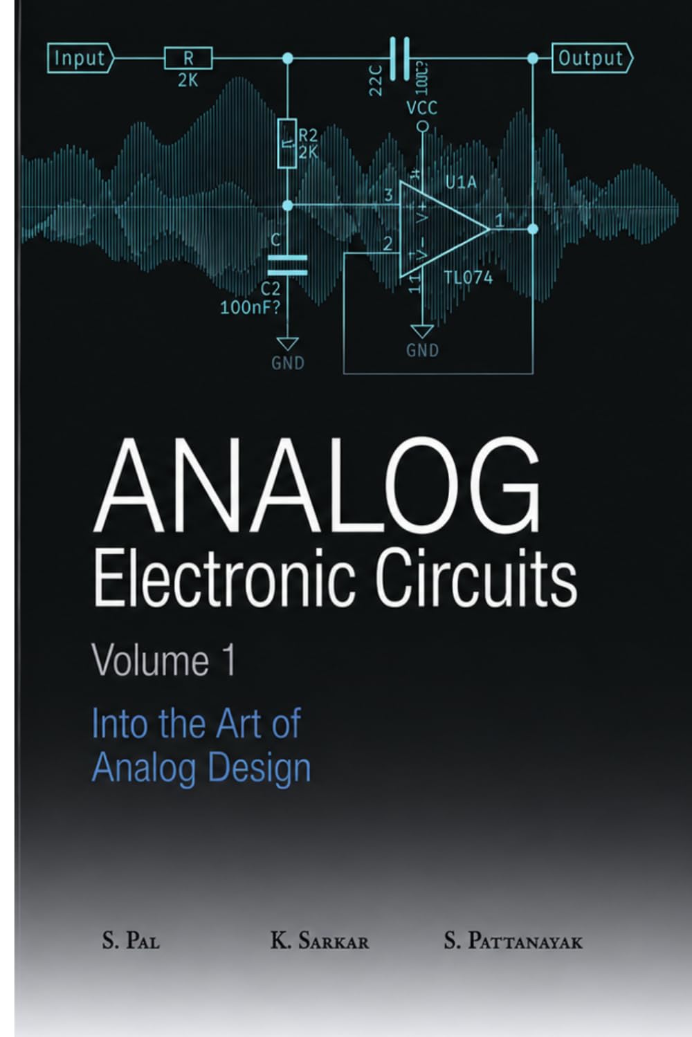 Analog Electronic Circuits: Into the Art of Analog Design