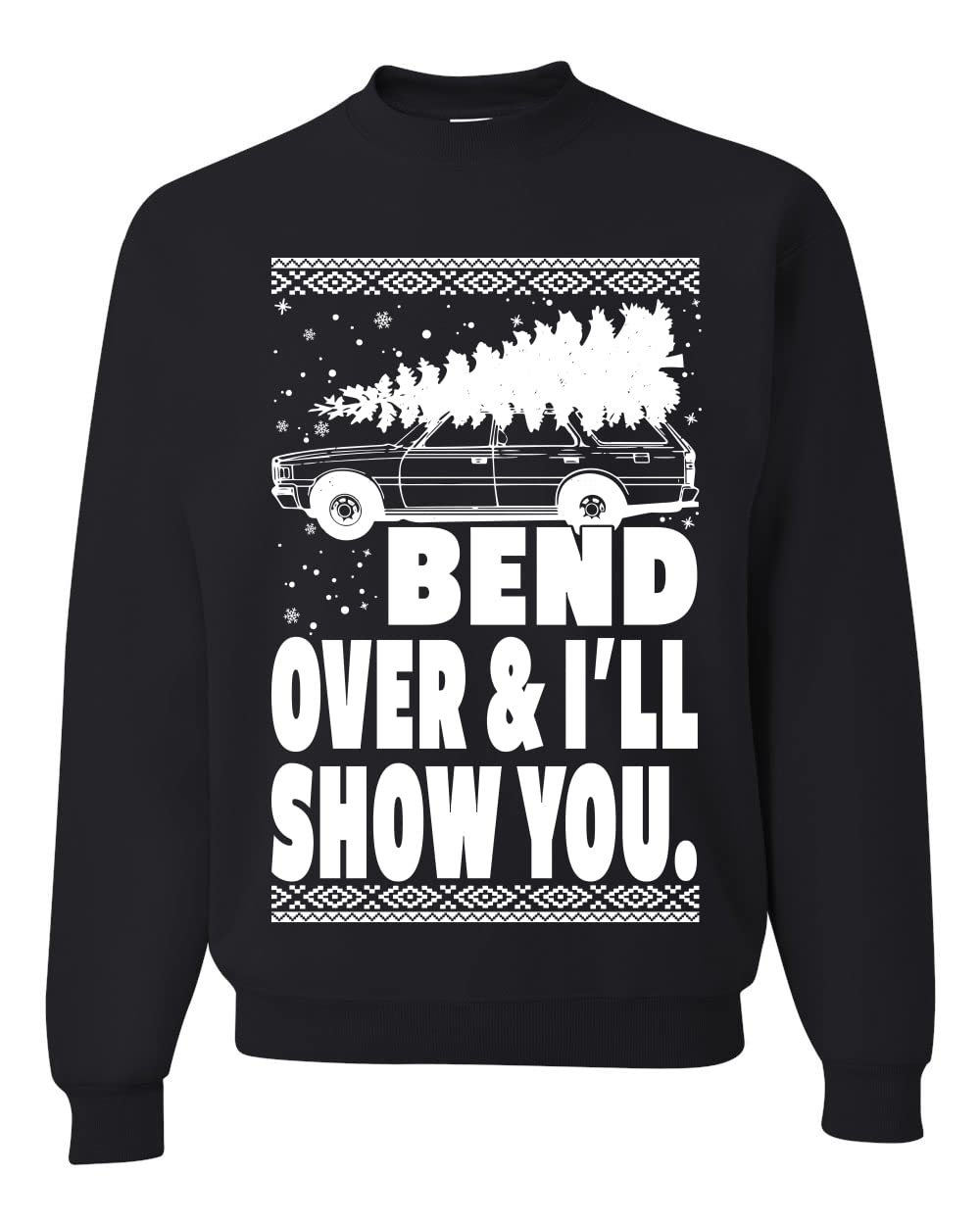 Wild BobbyFamily Vacation Bend Over & I'll Show You Ugly Christmas Sweater Unisex Crewneck Sweatshirt
