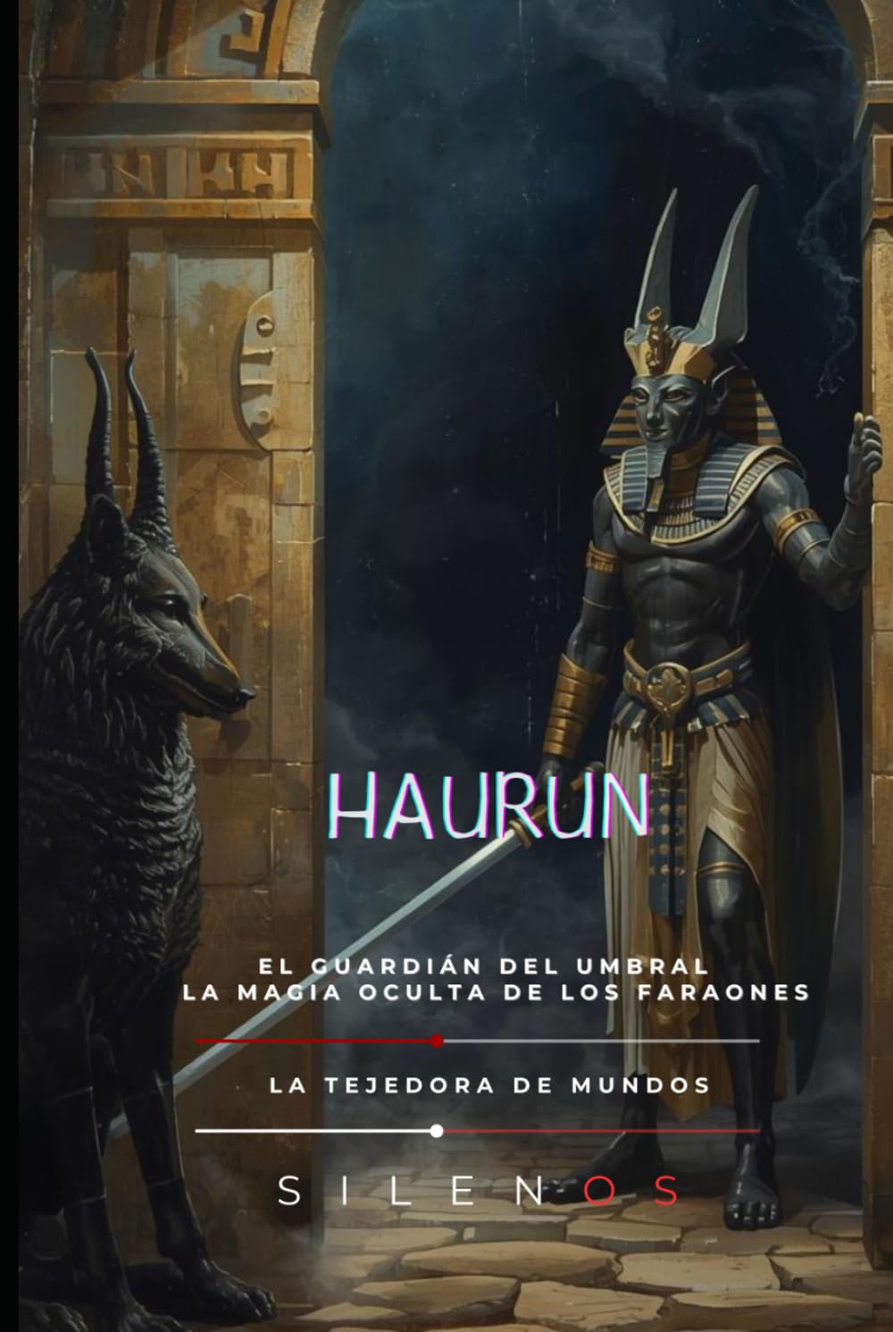 Haurun: El Guardián del Umbral: Haurun y la Magia Oculta de los Faraones (EGIPTO)