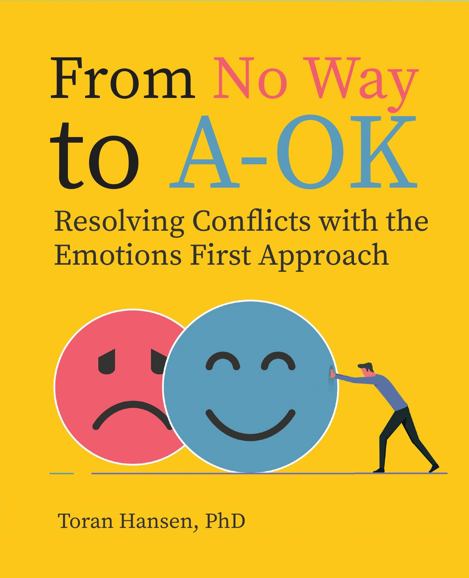 From No Way to A-Ok: Resolving Conflicts with the Emotions First Approach
