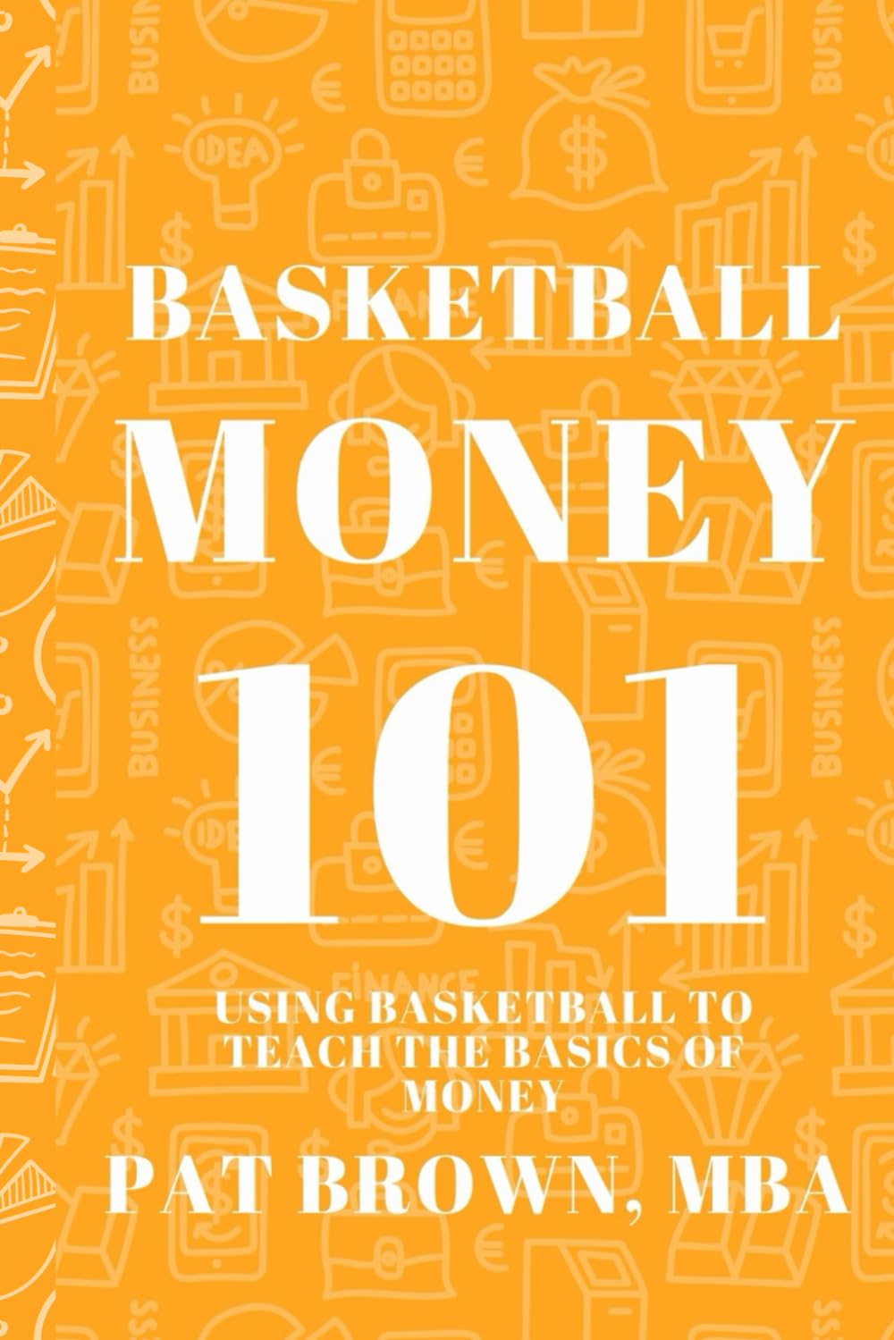 BasketballMoney101: Using Basketball to Teach the Basics of Money