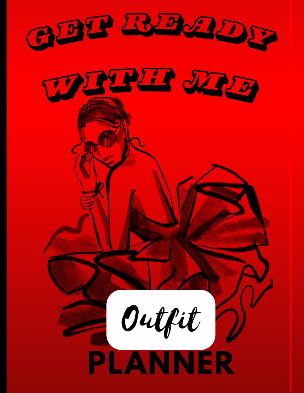 GET READY WITH ME: Outfit Planner , 8x10 Paper Back, 120 Pages