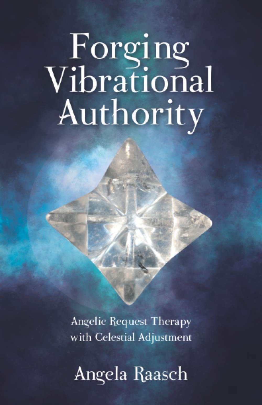 Forging Vibrational Authority: Angelic Request Therapy with Celestial Adjustment