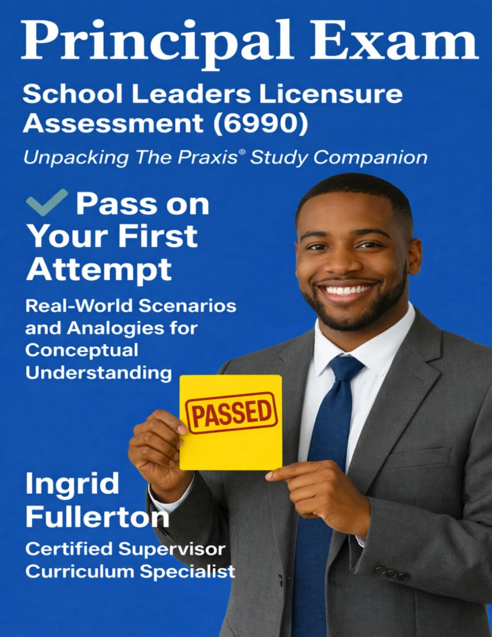School Leaders Licensure Assessment (SLLA) 6990 Leadership: Through Real World Scenarios and Analogies
