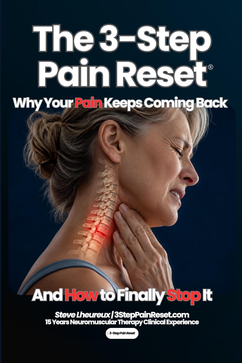 The 3-Step Pain Reset: Why Your Pain Keeps Coming Back — And How to Finally Stop It