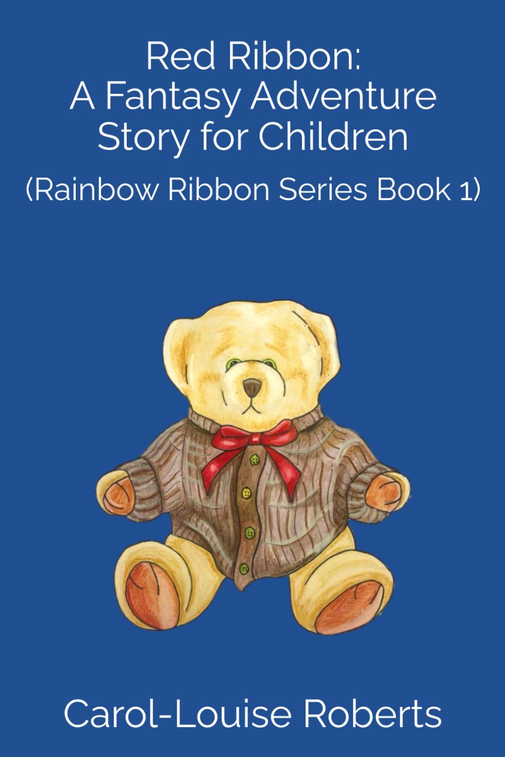 Red Ribbon: A Fantasy Adventure Story for Children: (Rainbow Ribbon Series Book 1)