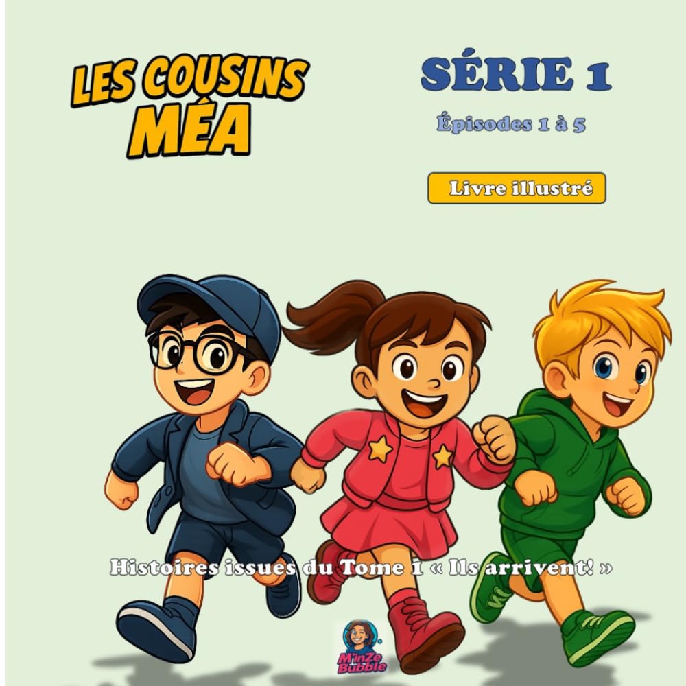 Les Cousins Méa - Série 1: Série illustrée, BD humoristique pour enfants - Épisodes 1 à 5 - Histoires issues du Tome 1 "Ils arrivent"