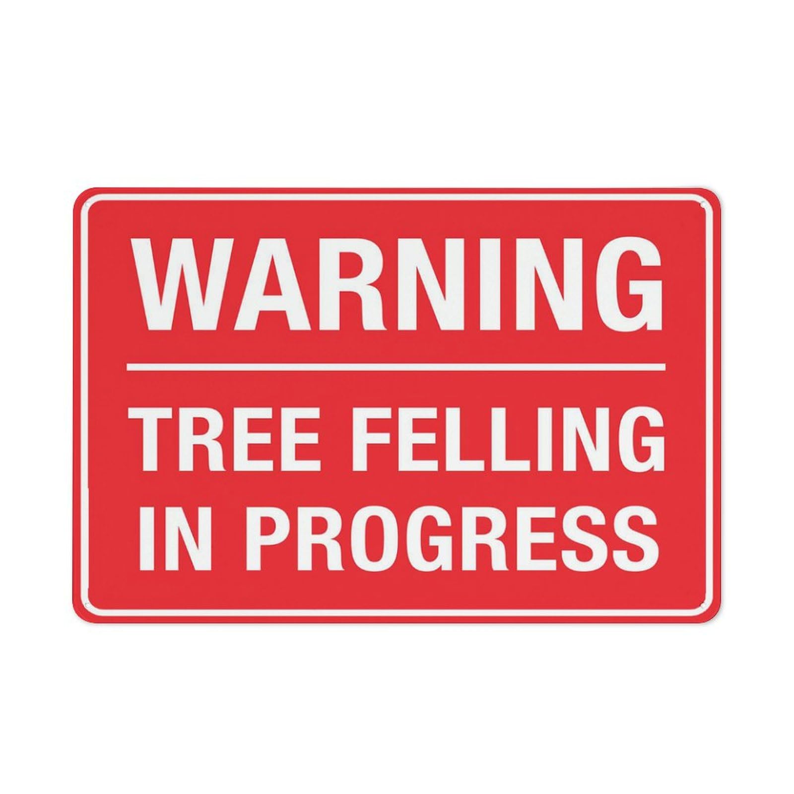 Warning Tree Felling in Progress Red Sign 8x12 Inches Metal Metal Aluminum Tin Sign Signs, Weather Resistant, Weatherproof, Indoor Or Outdoor