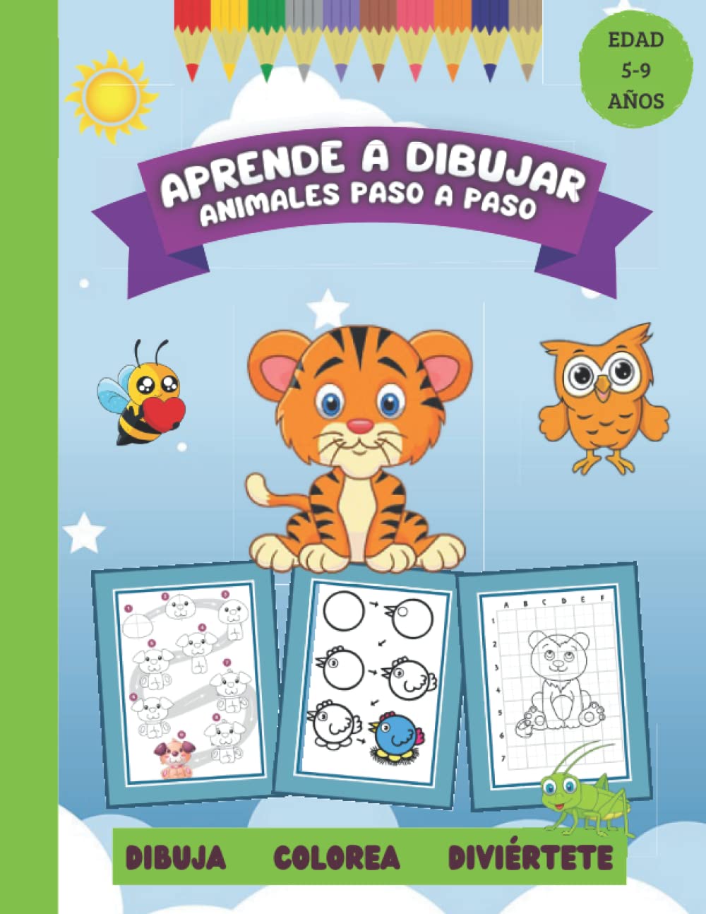 Aprende a Dibujar Animales Paso a Paso Dibuja Colorea Diviértete Edad 5-9 años: Un Guía Paso a Paso Con Espacio Incluido Para Practicar. Más de 100 ... Colorear y Divertirse. Para Niños y Niñas.