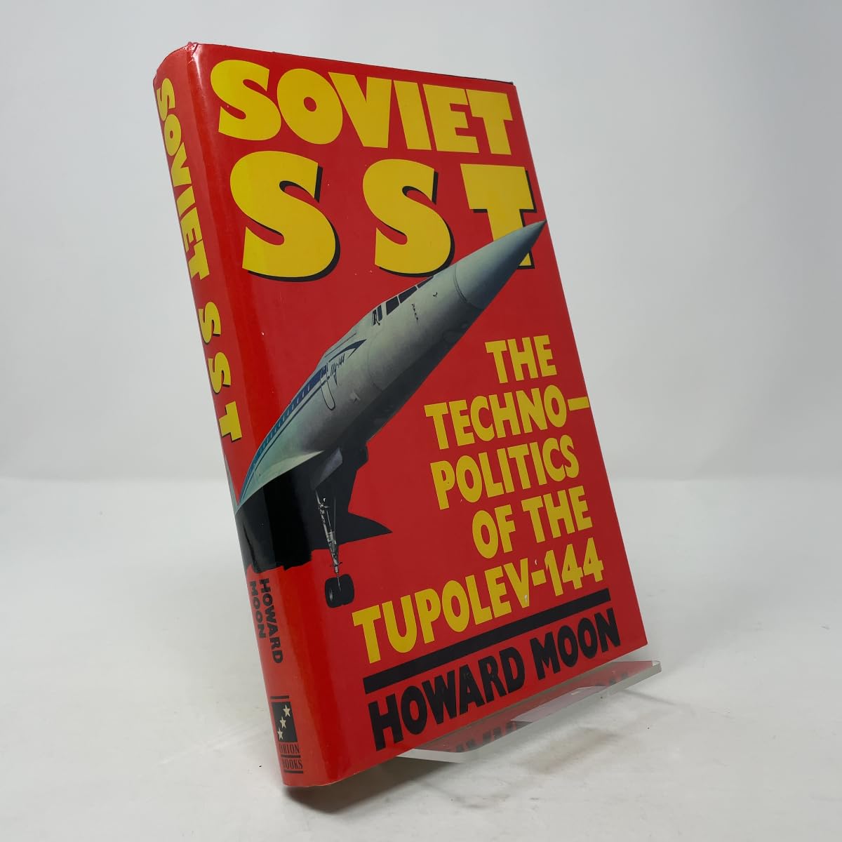 Soviet SST: The Techno-Politics Of The Tupolev-144 cover