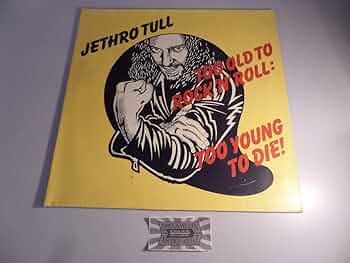 洋楽 Jethro Tull / Too Old to Rock 'n' Roll Too Old to Rock 'n' Roll: Too Young to Die! - Wikipedia