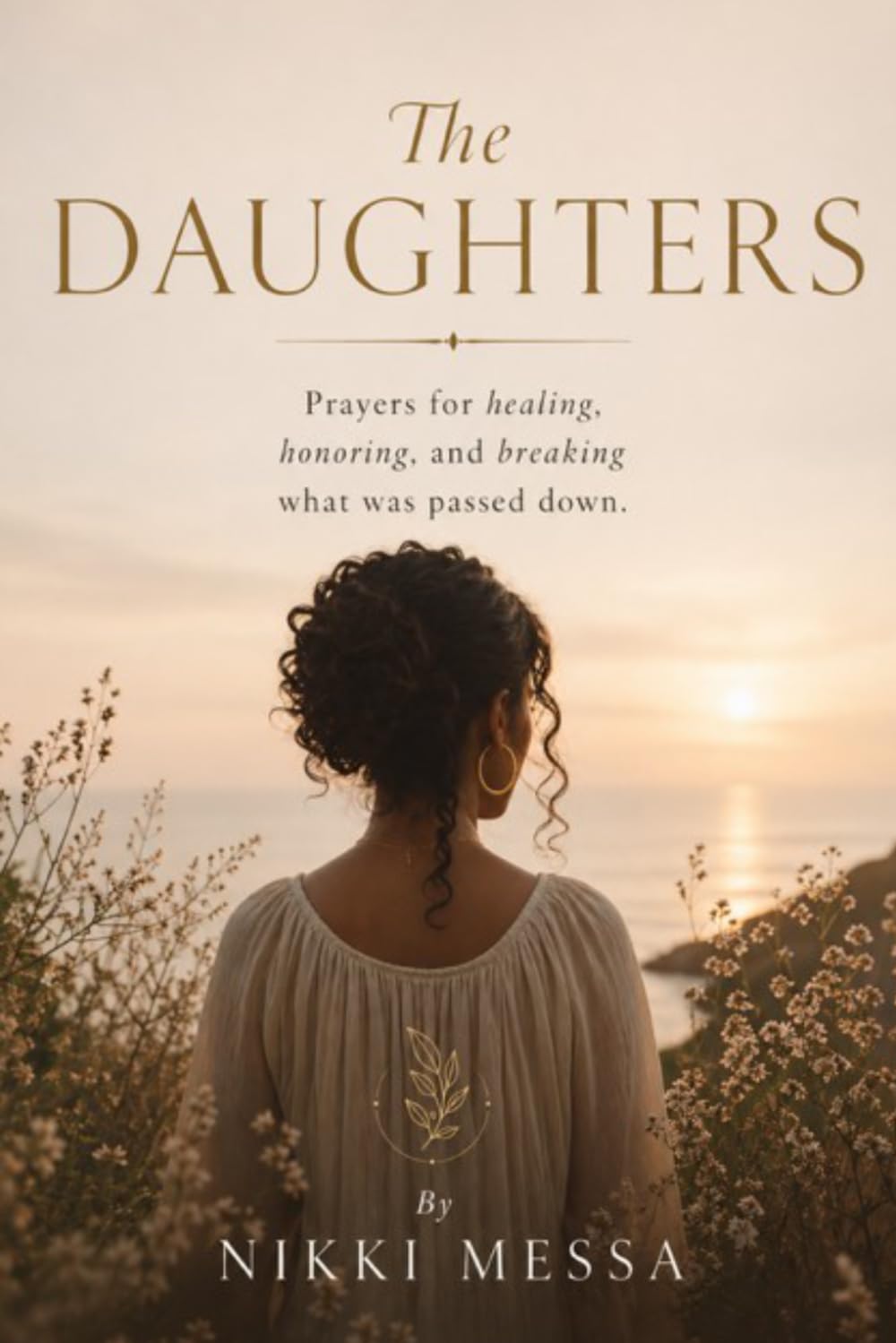 The Daughters: Prayers for Healing, Honoring, and Breaking What Was Passed Down