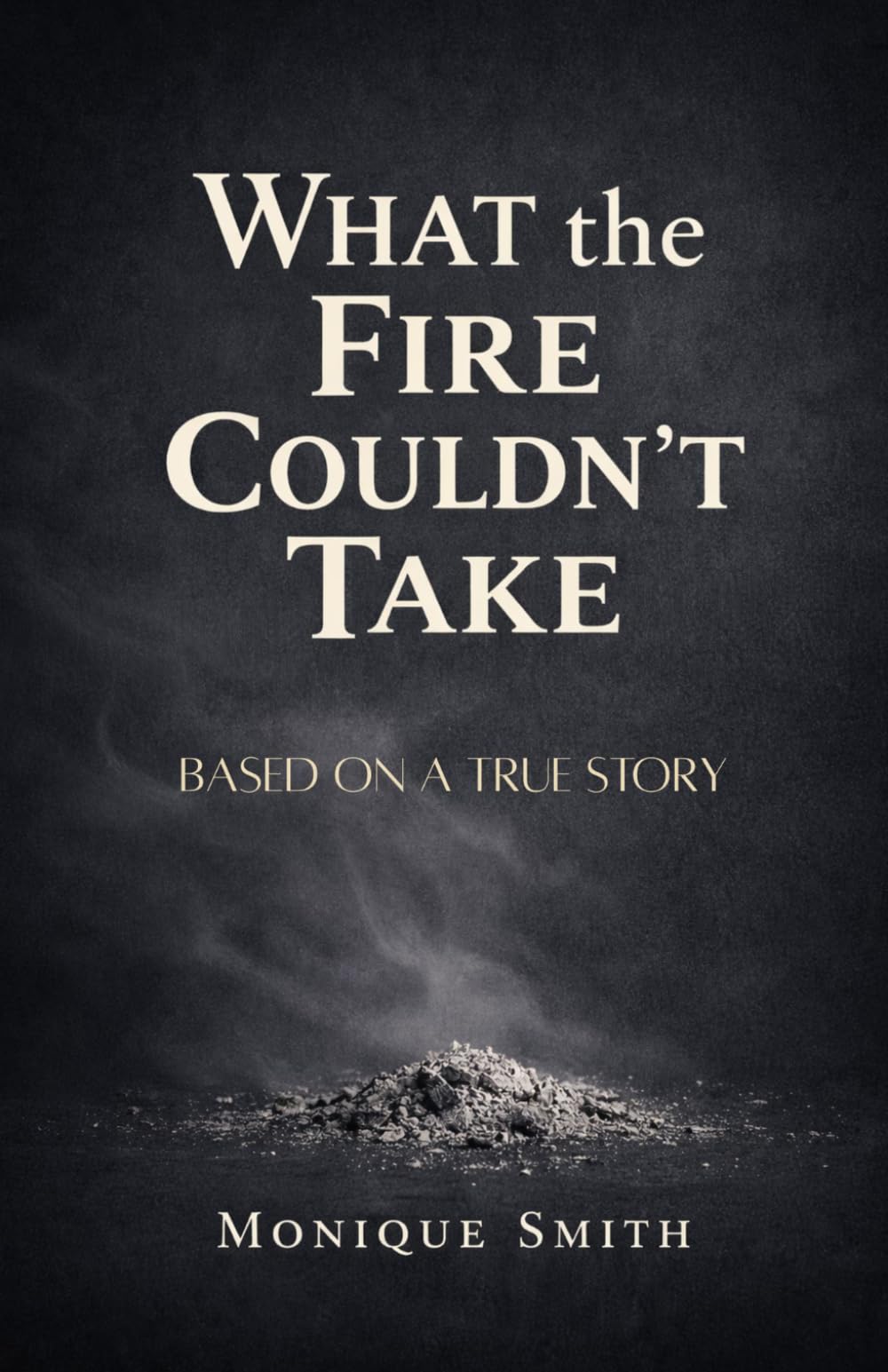 What The Fire Couldn't Take
