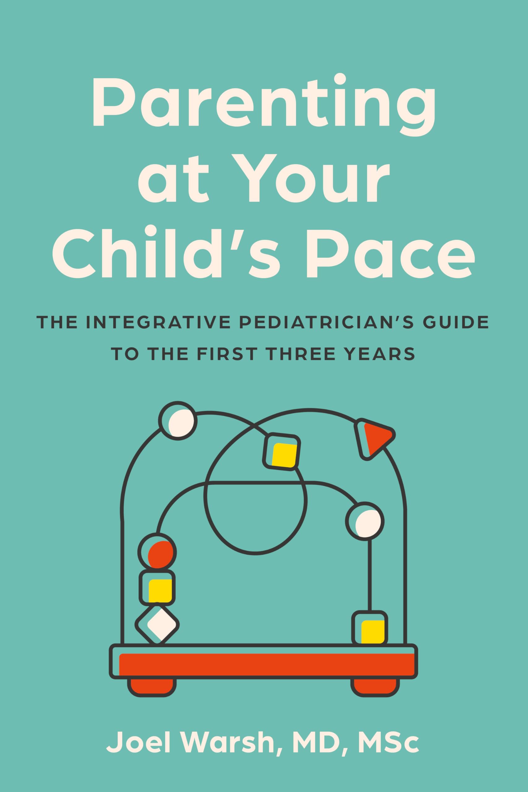 Parenting at Your Child's Pace by Joel Warsh - 9781454952497