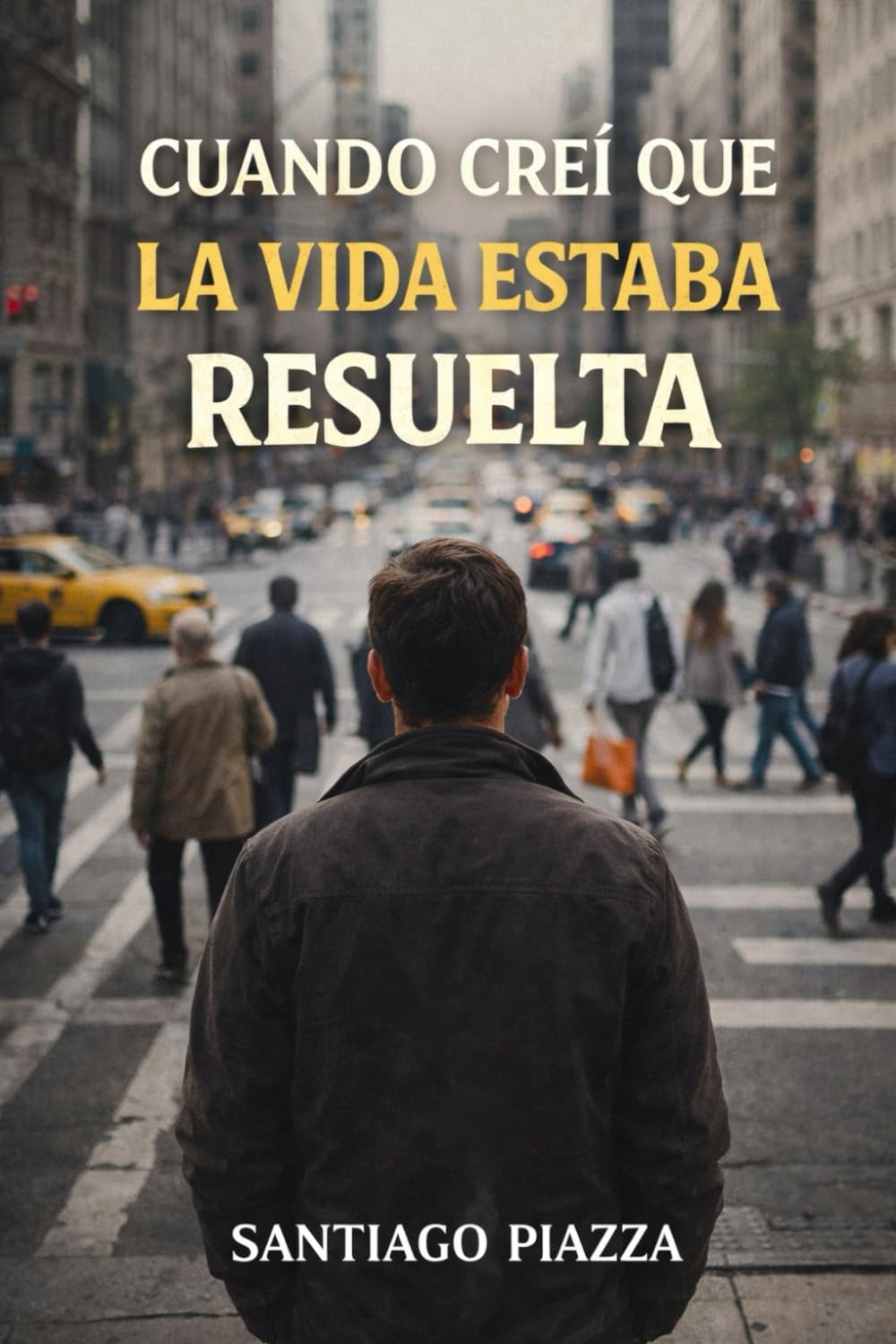 Cuando creí que la vida estaba resuelta