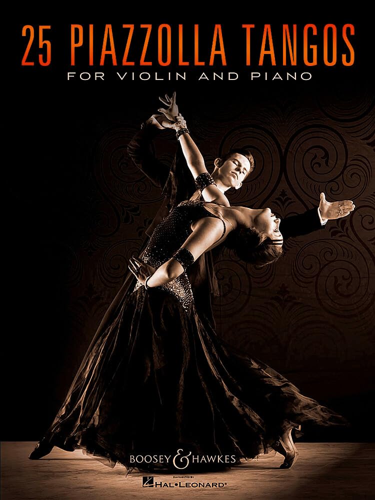 25 Piazzolla Tangos for Violin and Piano: for Violin and Piano. violin and piano.