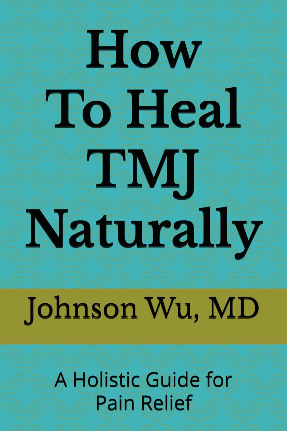 How To Heal TMJ Naturally: A Holistic Guide for Pain Relief