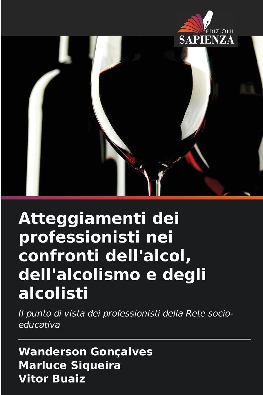 Atteggiamenti dei professionisti nei confronti dell'alcol, dell'alcolismo e degli alcolisti: Il punto di vista dei professionisti della Rete socio-educativa