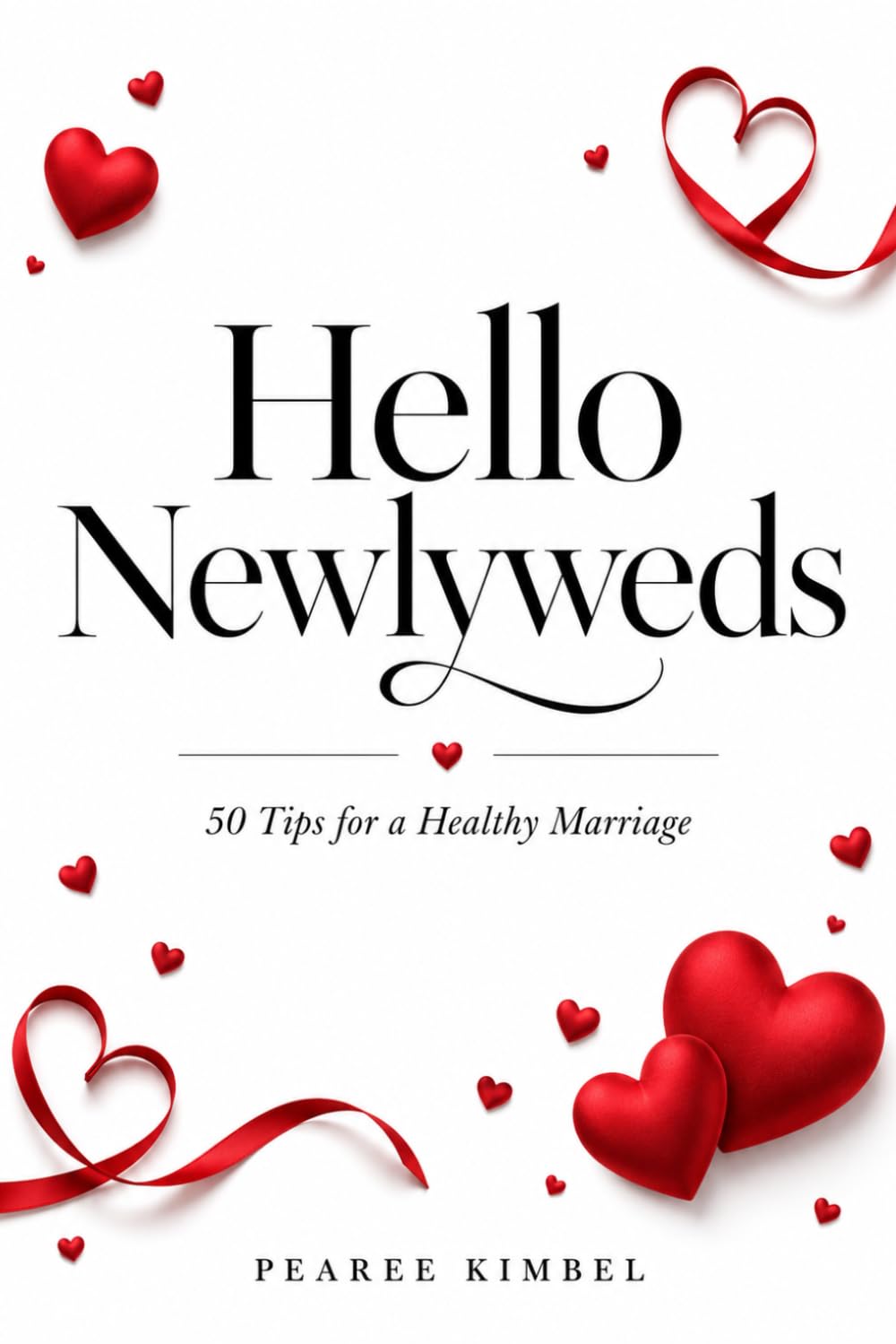 Hello Newlyweds: 50 Tips for a Healthy Marriage