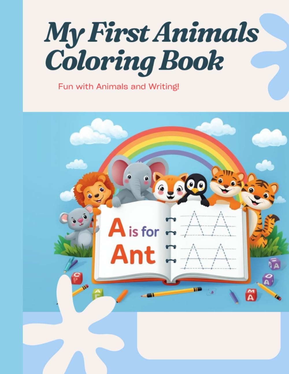 My First Animals Coloring and Writing Book: Interactive Learn-to-Write Workbook with Cute Animals | Preschool Coloring and Letter Tracing for Early Learners