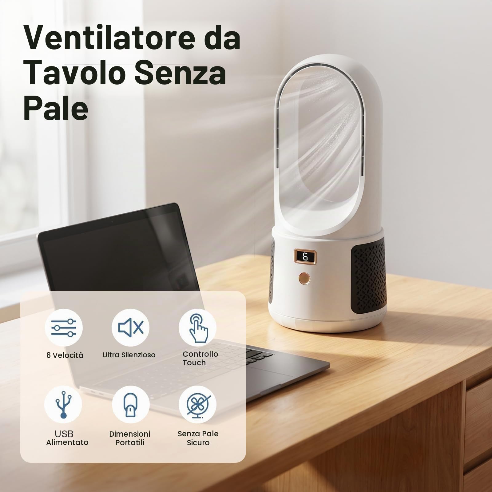 Ventilatore senza Pale, 25dB Ventilatore da Tavolo Silenzioso | 6 Velocità, Autonomia 8h, Sicuro per Bambini e Animali, Tavolo e Camera da Letto, Funziona in Caso di Blackout