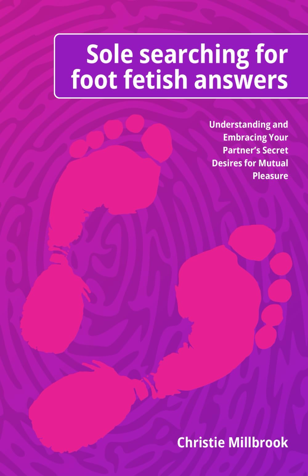 Sole Searching for Foot Fetish Answers: Understanding and Embracing Your Partner’s Secret Desires for Mutual Pleasure