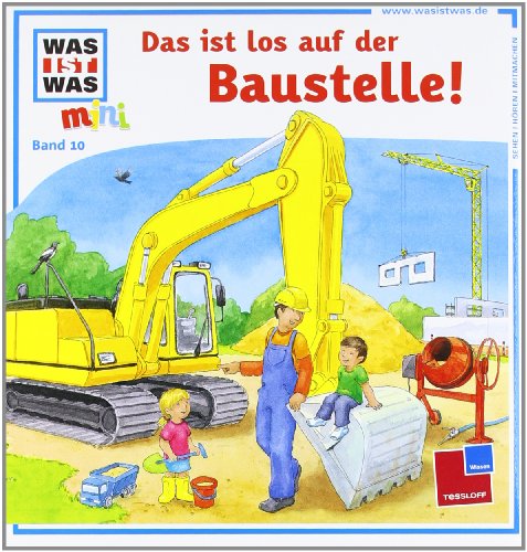 Was ist was mini, Band 10: Das ist los auf der Baustelle! Was ist was mini, Band 10: Das ist los auf der Baustelle!