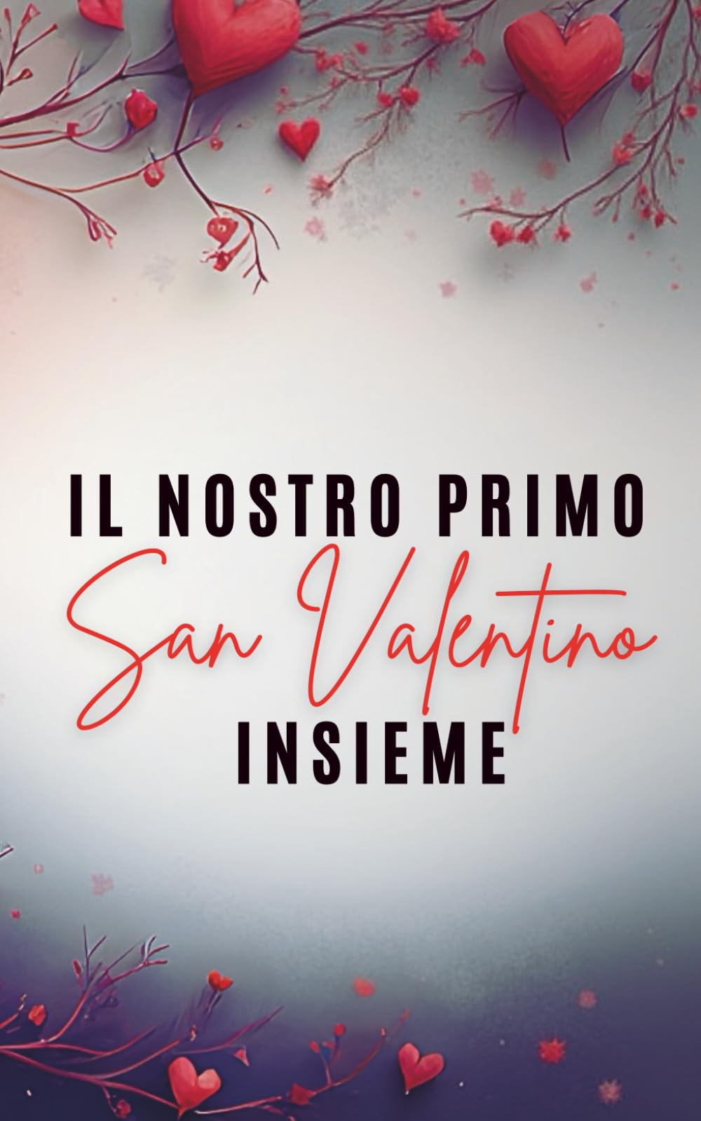 Il nostro primo San Valentino insieme: Domande curiose, momenti romantici e simpatici giochi di coppia per conoscerci meglio, e festeggiare!