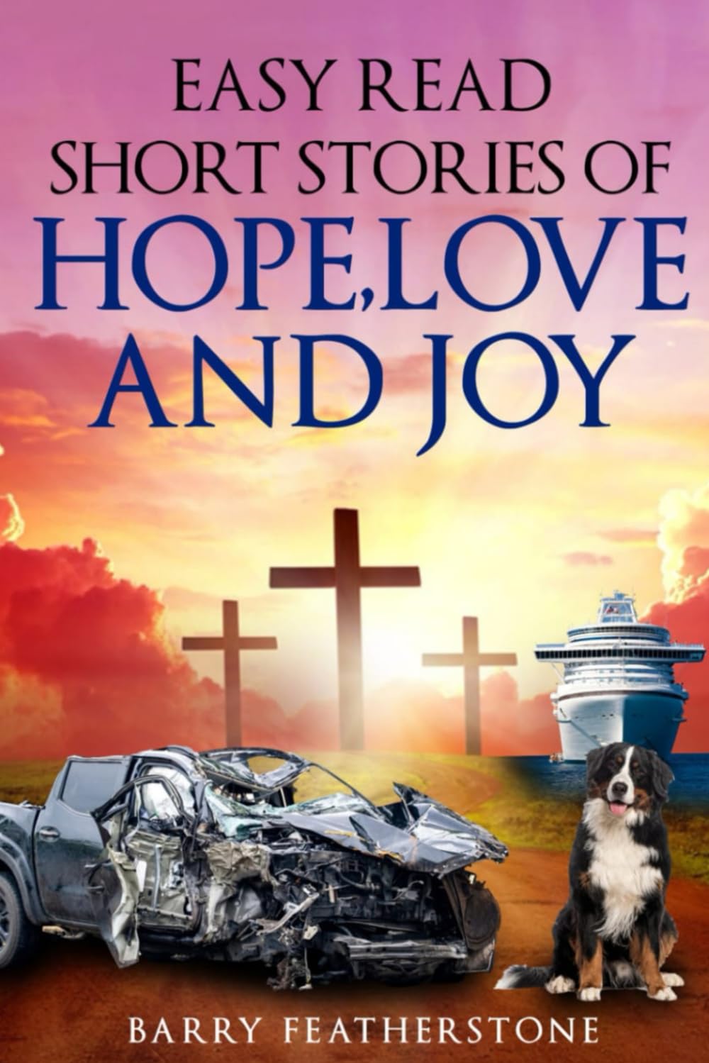 Easy read stories of Hope, Love and Joy