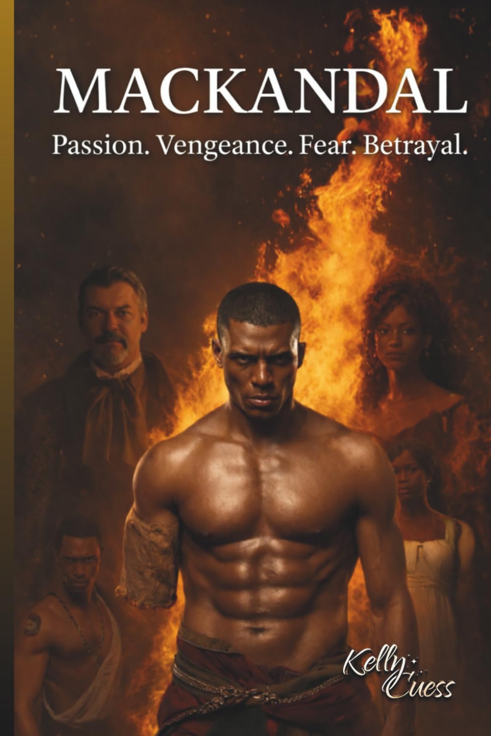 MACKANDAL: Passion. Vengeance. Fear. Betrayal.