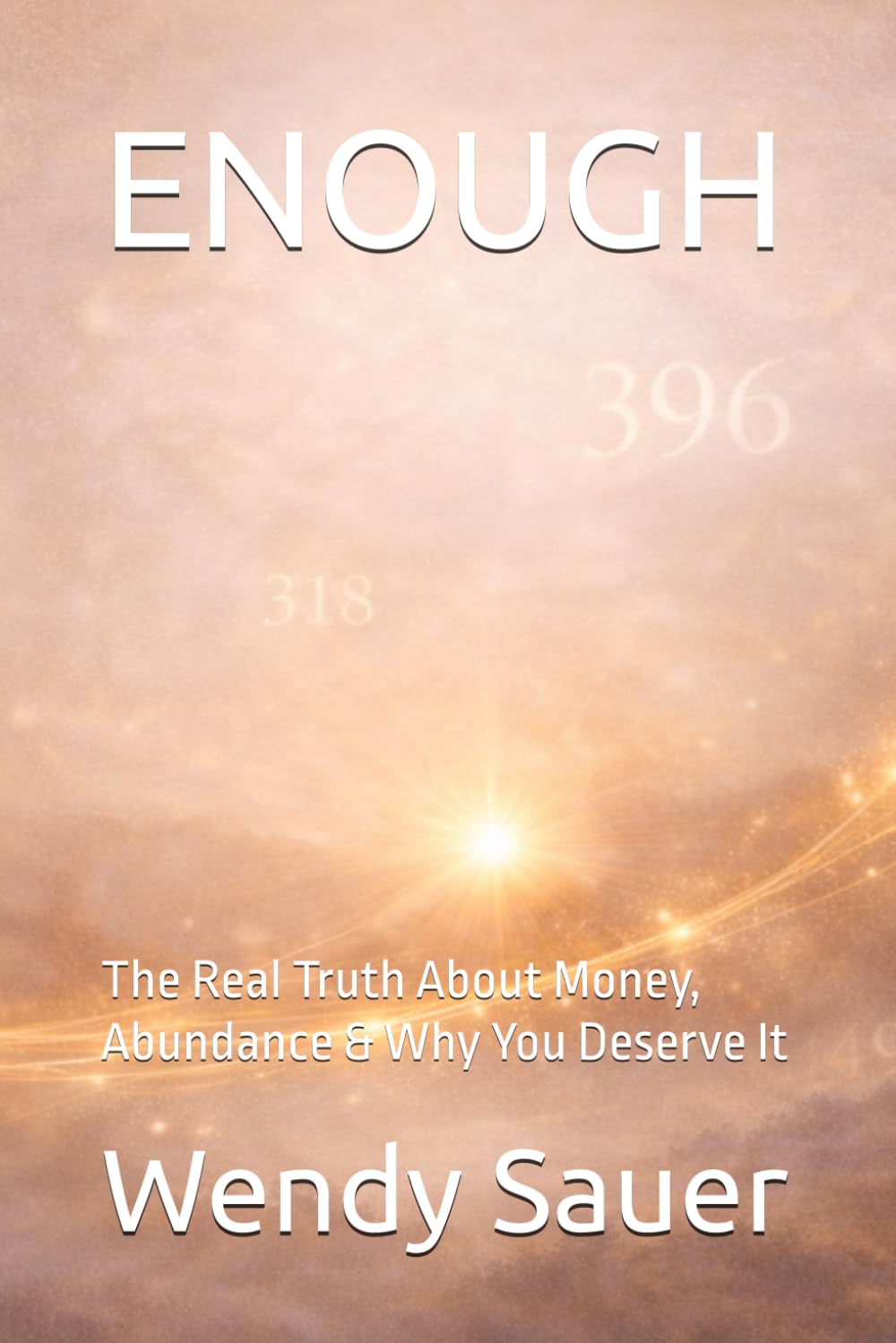 ENOUGH: The Real Truth About Money, Abundance & Why You Deserve It (The Conscious Living Series)