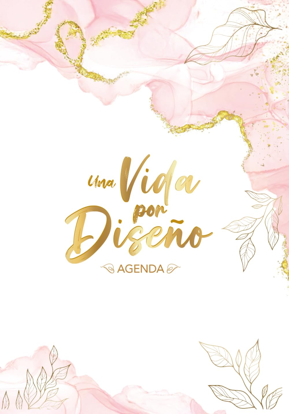 Una Vida por Diseño: El Poder de diseñar tu vida (Colección Una Vida por Diseño)