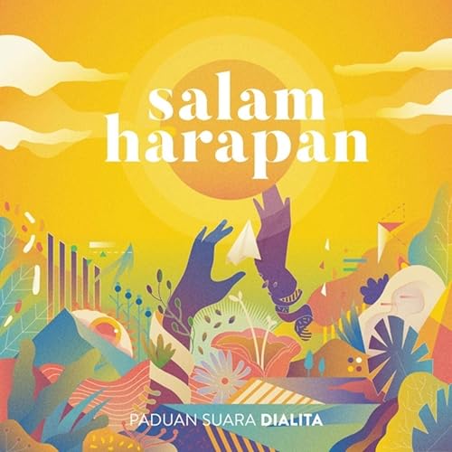 Salam Harapan By Various Artists Bonita Endah Laras Endah Widiastuti Junior Soemantri Kartika Jahja Sita Nursanti Paduan Suara Dialita On Amazon Music Amazon Com Salam Harapan By Various Artists Bonita Endah Laras Endah Widiastuti Junior Soemantri Kartika Jahja Sita Nursanti Paduan Suara Dialita On Amazon Music Amazon Com