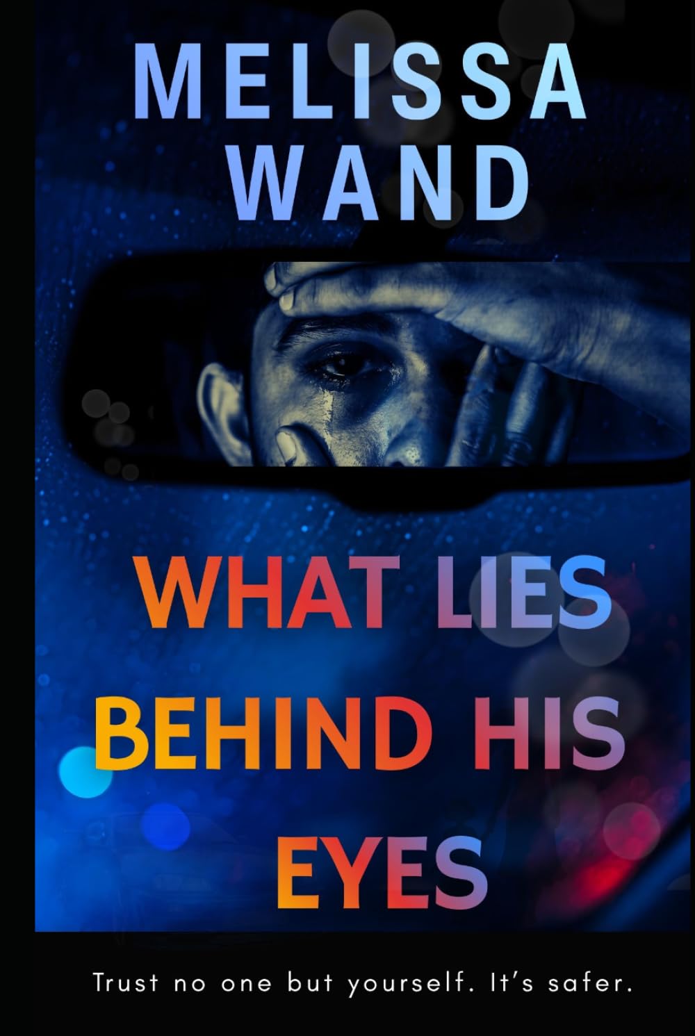WHAT LIES BEHIND HIS EYES