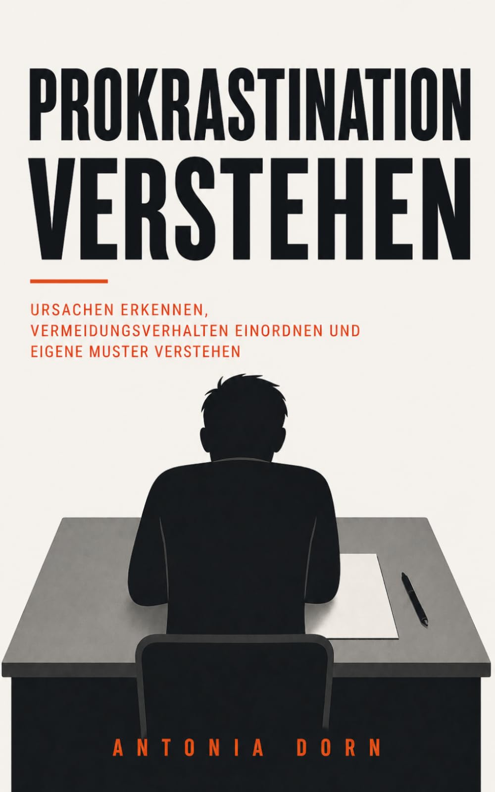 Prokrastination verstehen: Ursachen erkennen, Vermeidungsverhalten einordnen und eigene Muster verstehen – Grundlagen für Veränderung (prokrastination verstehen und überwinden)