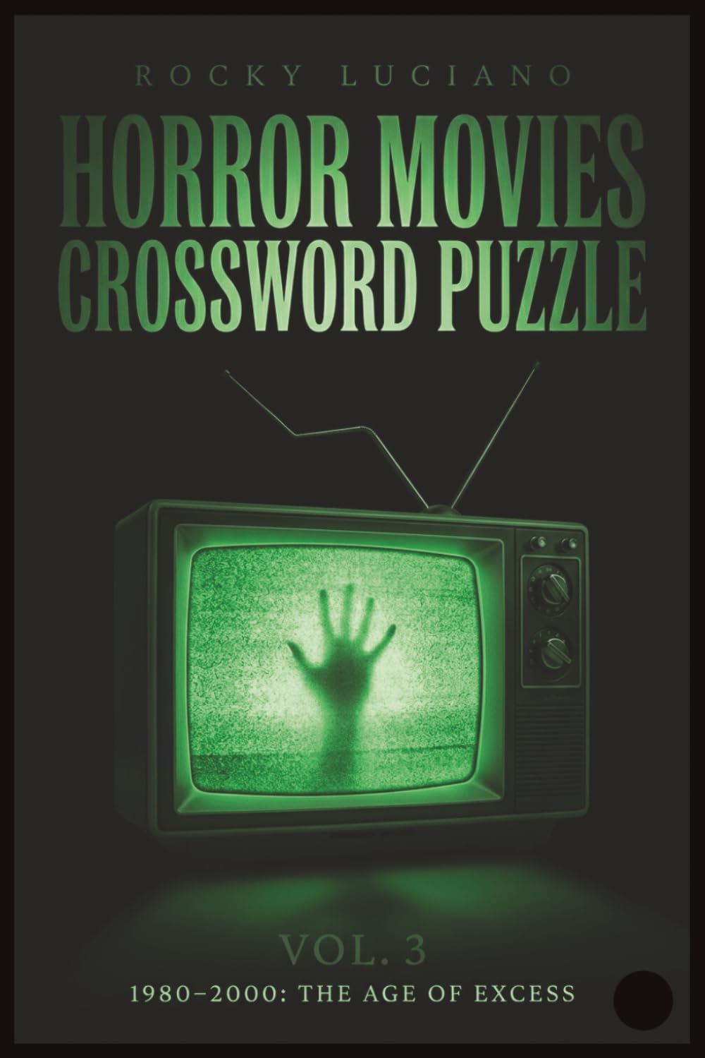 Horror Movies Crossword Puzzle Vol. 3: 1980–2000: The Age of Excess
