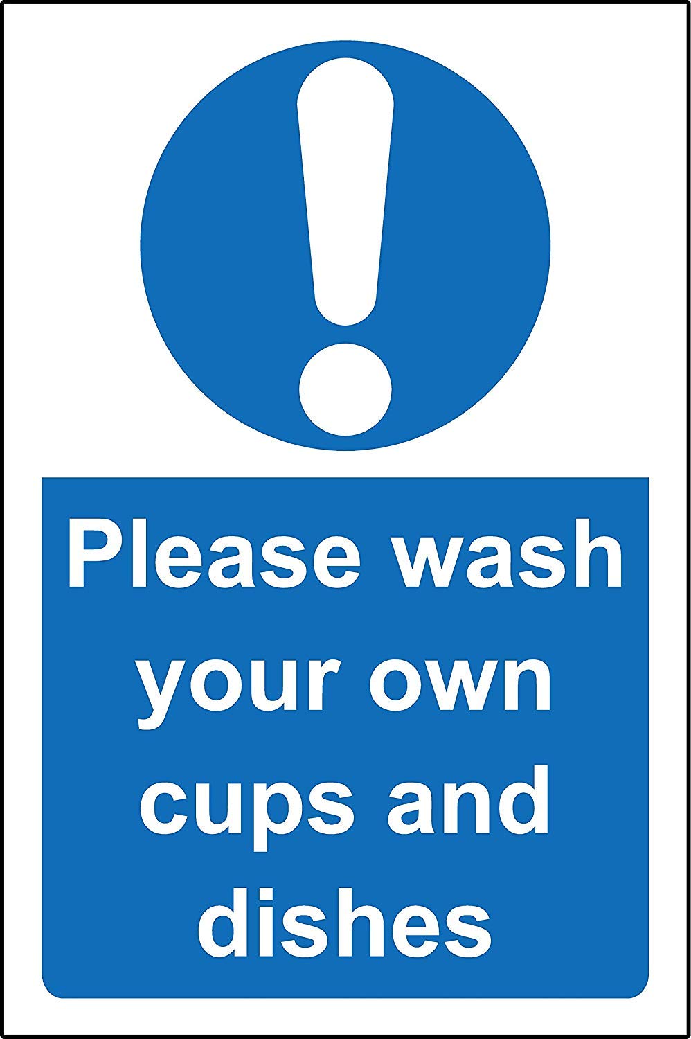 Please wash your own cups and dishes Safety sign - 3mm Aluminium sign 200mm x 150mm