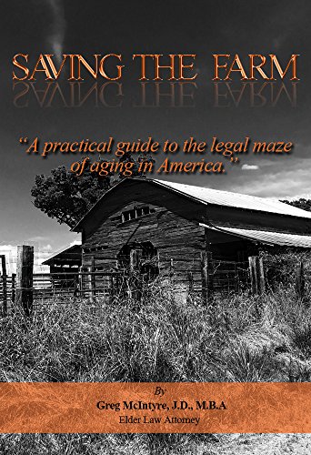Saving the Farm: A practical guide to the legal maze of aging in America.