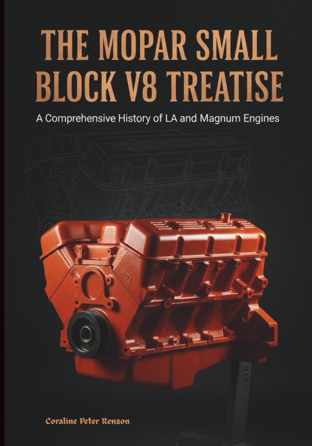 The Mopar Small Block V8 Treatise: A Comprehensive History of the LA and Magnum (The Mechanical Canon Series)      Paperback – February 24, 2026