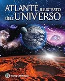  Atlante illustrato dell\'universo. Ediz. illustrata