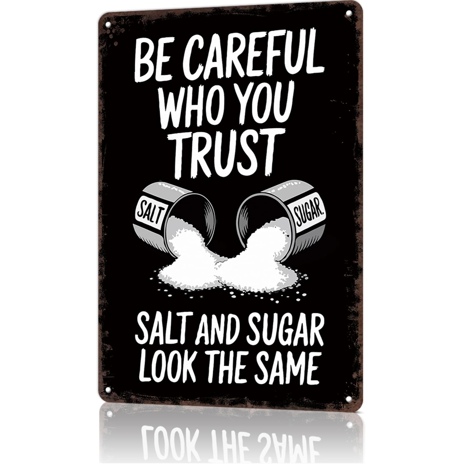 Vintage Metal Sign Be Careful Who You Trust ?Salt And Sugar Look The Same: