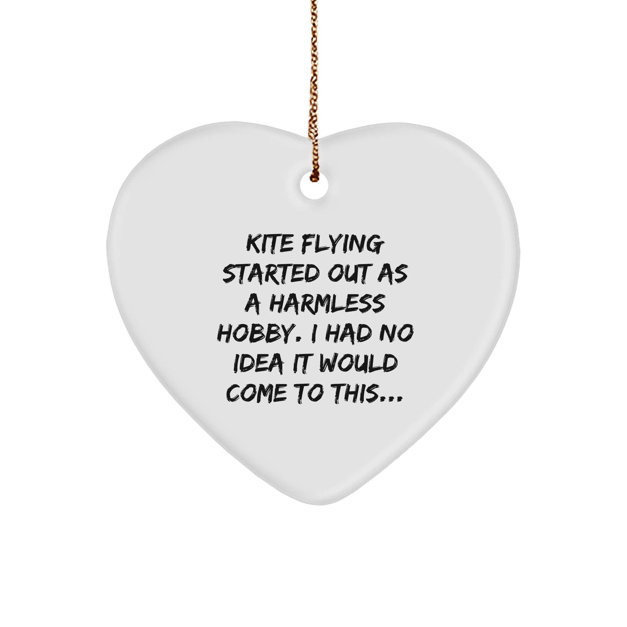 Kite Flying Gifts for Friends, Kite Flying Started Out As A Harmless Hobby, Heart Ornament for Christmas