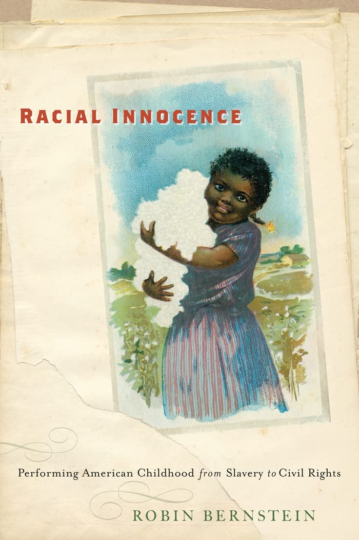 Racial Innocence  Performing American Childhood  by Robin Bernstein PAPERBACK