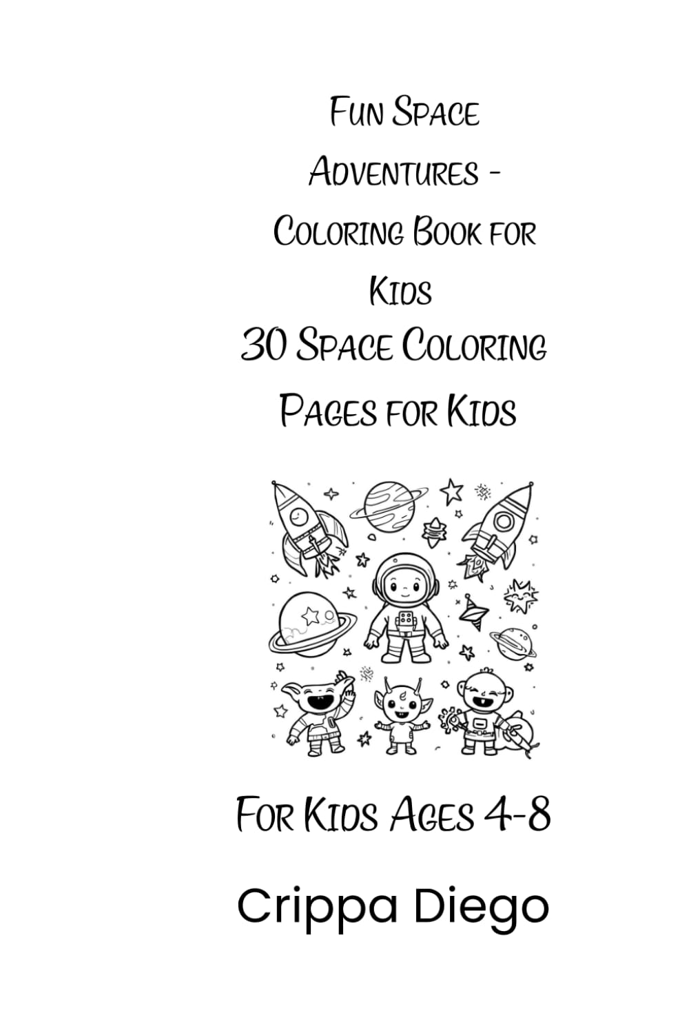 Fun Space Adventures - Coloring Book for Kids: 30 Space Coloring Pages for Kids