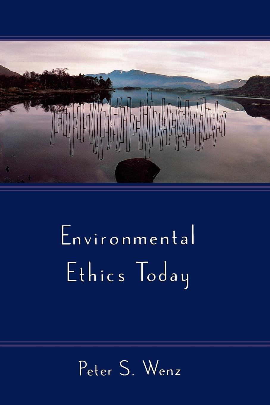 Environmental Ethics Today-Wenz, Peter S. Peter S. Wenz,