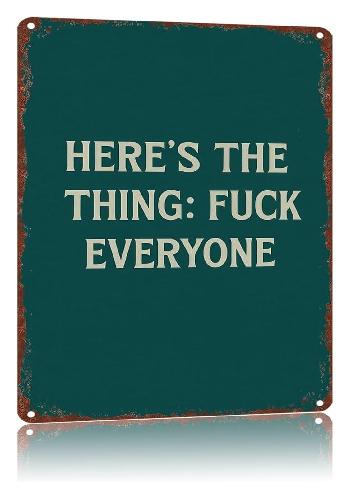 EKFBQBGW Vintage Humorous Metal Sign Sarcastic Quote High Definition Print Rust Resistant Aluminum Wall Decor (8 X 12 in)