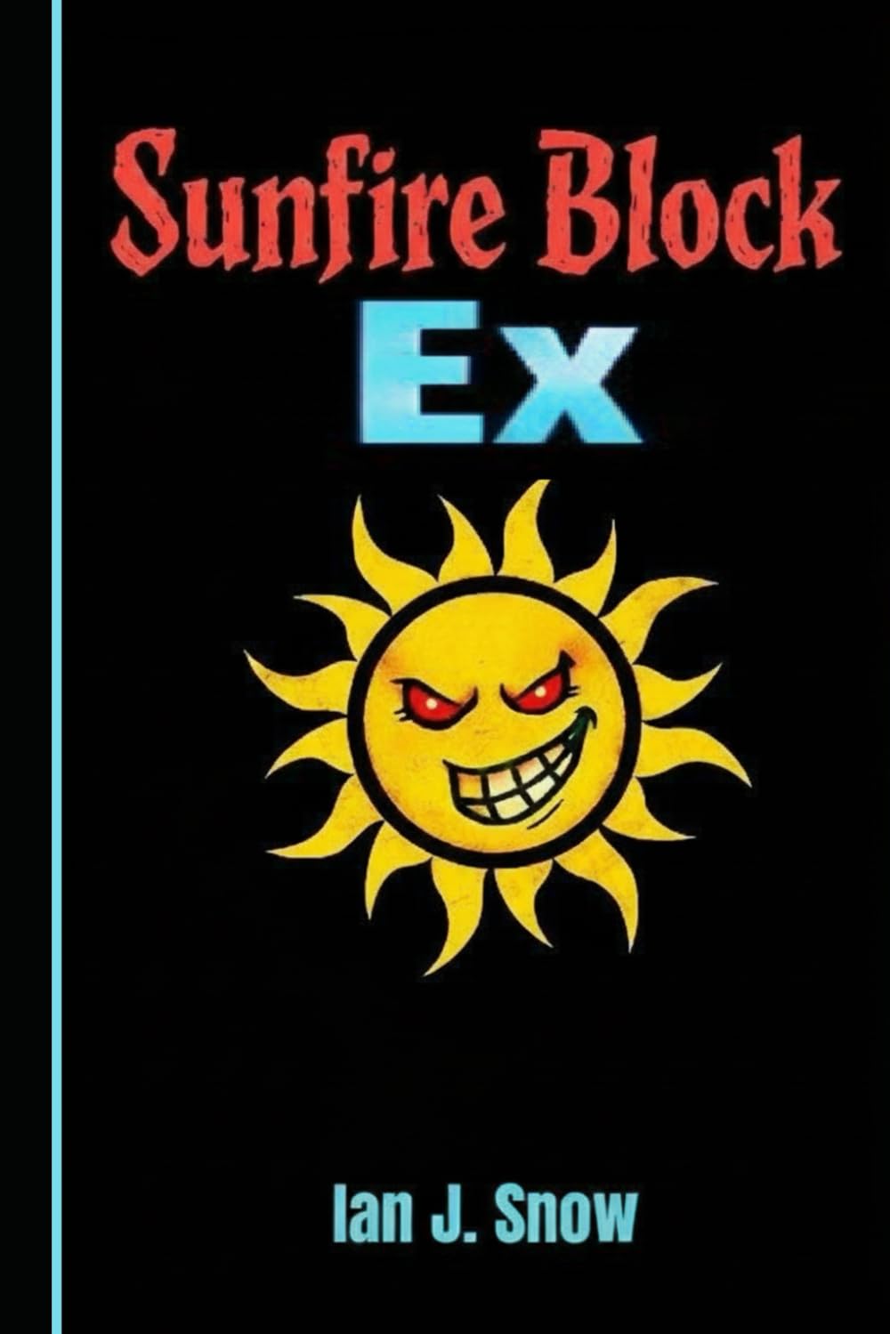 Sunfire Block Ex: Goo Hard or Go Home (Sunfire Chronicles)