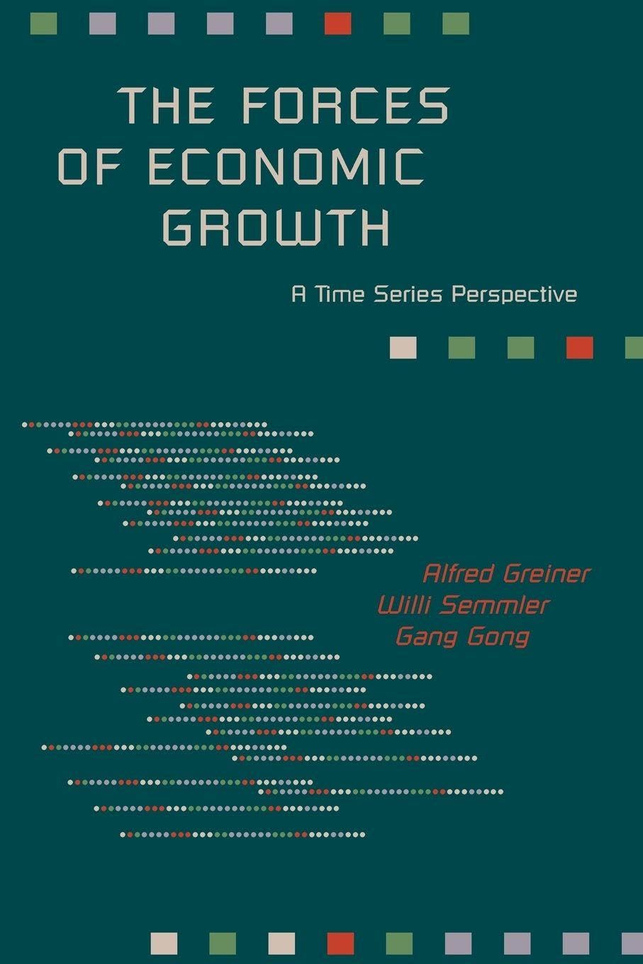 The Forces of Economic Growth  A Time Series  by Alfred Greiner PAPERBACK