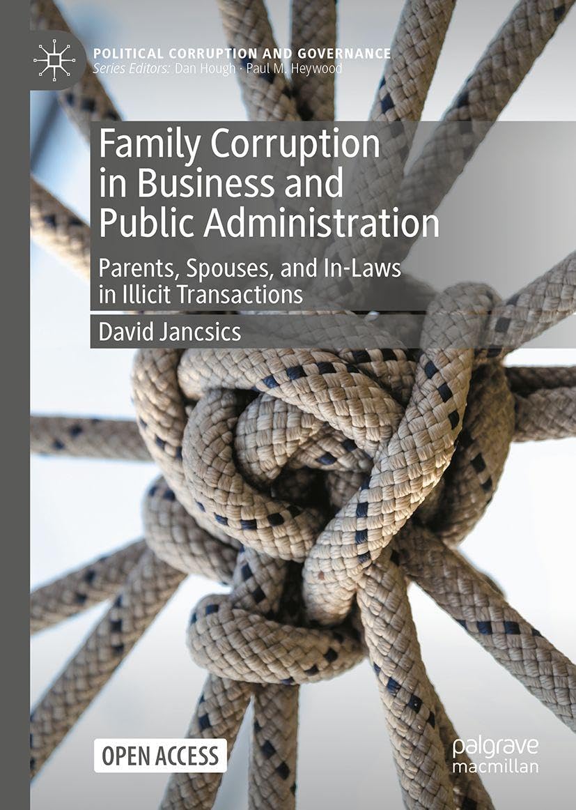 Family Corruption in Business and Public Administration: Parents, Spouses, and In-Laws in Illicit Transactions (Political Corruption and Governance)